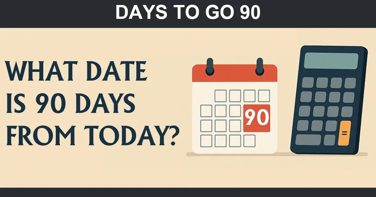 90 Days from today